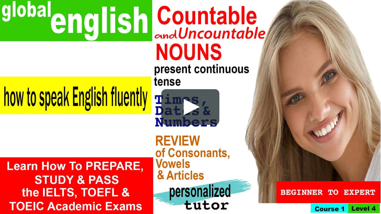 Countable and Uncountable Nouns, Present Continuous Tense, Times, Dates &  Numbers (Lesson 4) - Trailer on Vimeo
