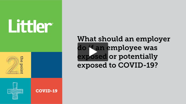 What should an employer do if an employee was exposed or potentially exposed to COVID-19?