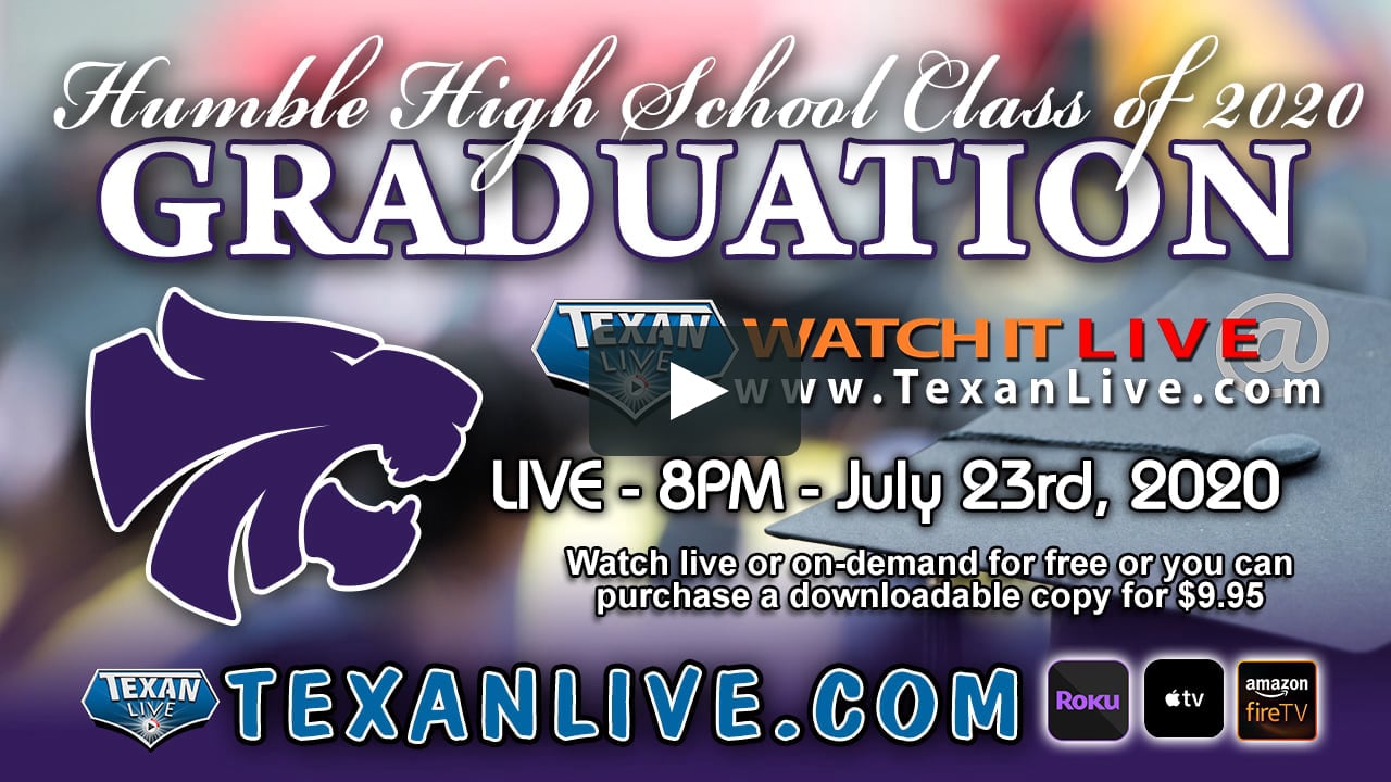 Watch Humble High School GRADUATION WATCH LIVE 800PM Thursday