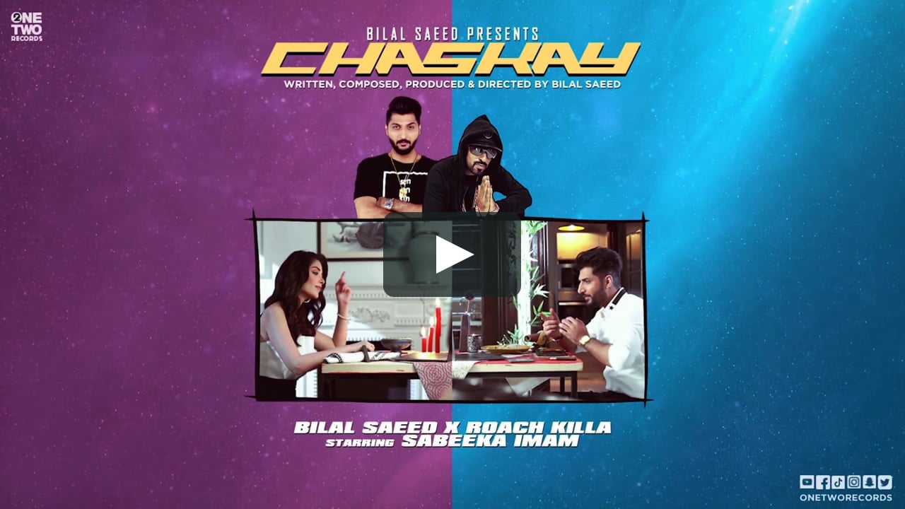 Chaskay - Bilal Saeed ft. Roach Killa & Izzat Fatima | One Two Records