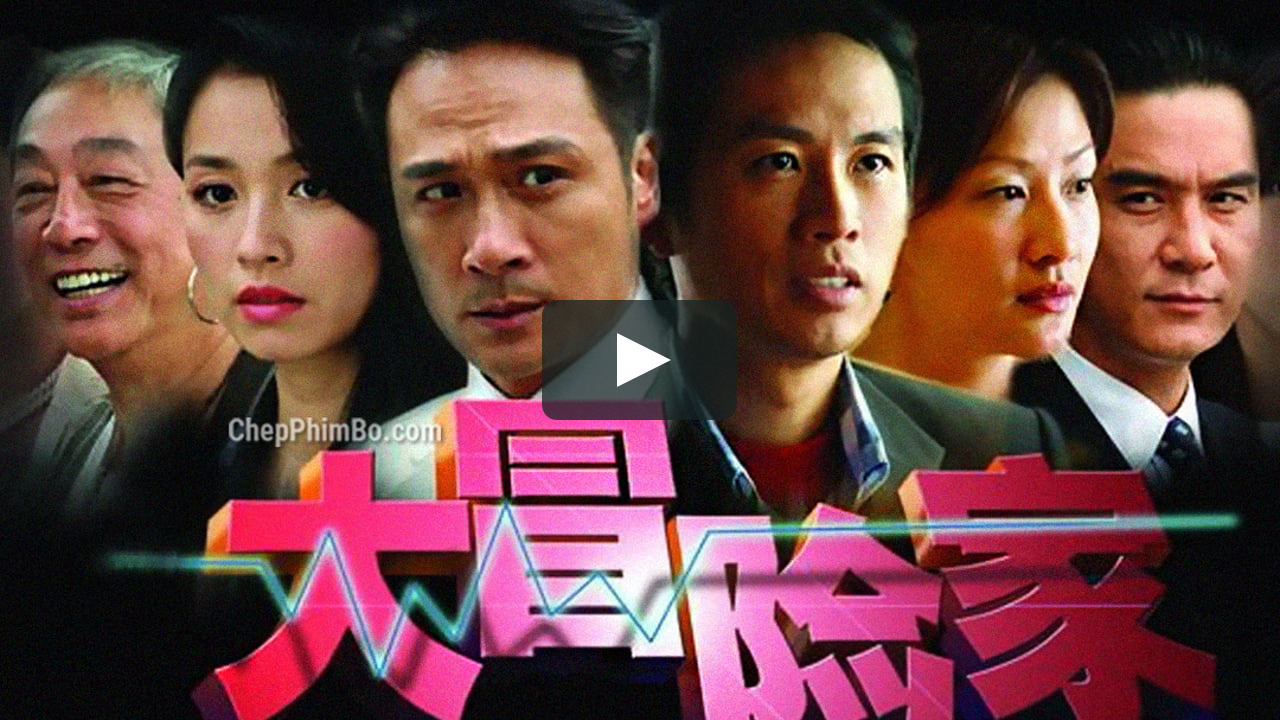 Phim Hong Kong - ATV : ĐẠI MẠO HIỂM GIA 大 冒 险 家 (Ngô Trấn Vũ, Huỳnh Tử Hoa,...