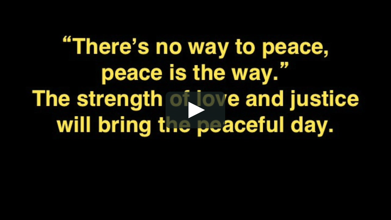 Peace Is The Way On Vimeo Peace Is The Way On Vimeo
