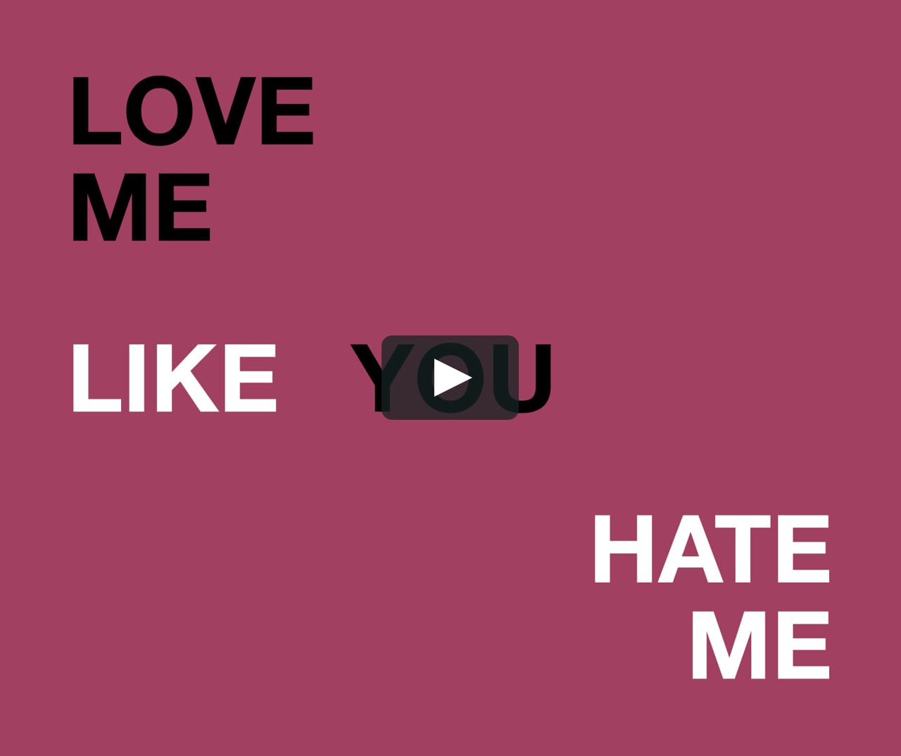 Love Me Like You Hate Me On Vimeo