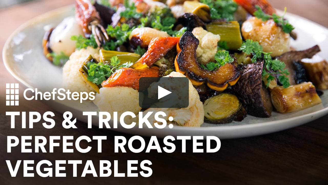 ChefSteps Tips & Tricks: Perfect Roasted Vegetables on Vimeo