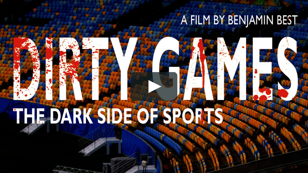 Watch Dirty Games The Dark Side of Sports Online Vimeo On Demand on