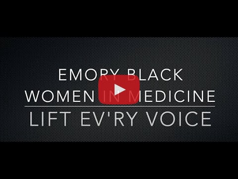 Emory Black Women in Medicine: Lift Ev’ry Voice and Sing!