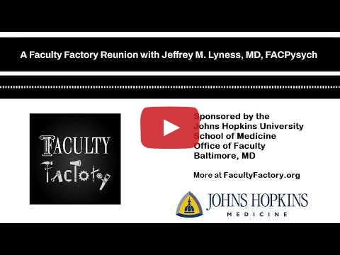 A Faculty Factory Reunion with Jeffrey M. Lyness, MD, FACPsych podcast