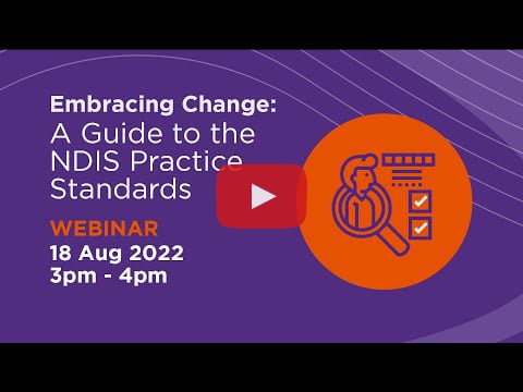 'MakeEmbracing Change: A Seminar - Guide to the NDIS Practice Standards