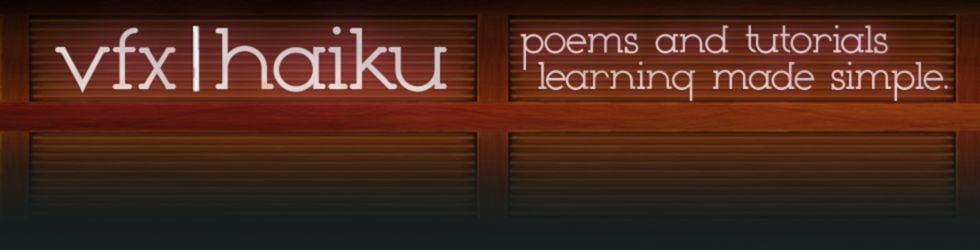 VFXHaiku.com - Poems and Tutorials