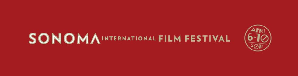 Sonoma International Film Festival 2011