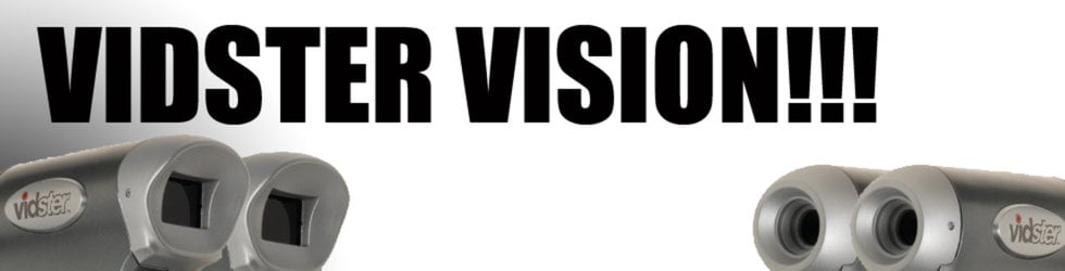 VIDSTER VISION!!!