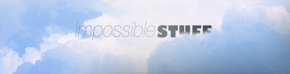 Impossible Stuff