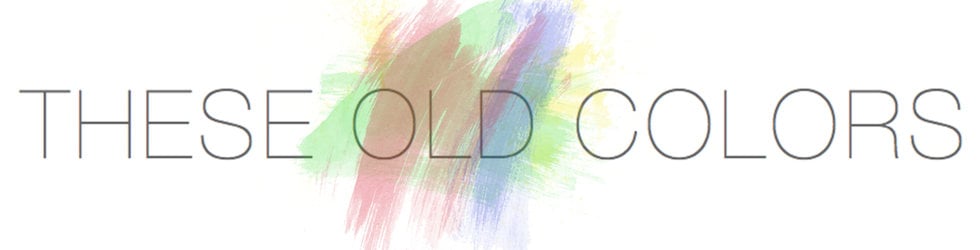 These Old Colors