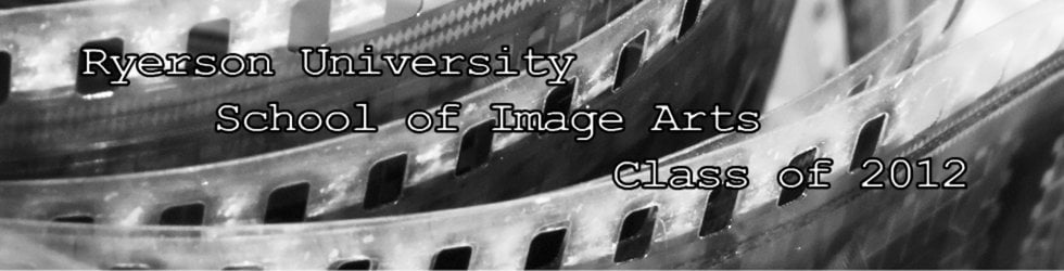 Ryerson University: School of Image Arts 2012