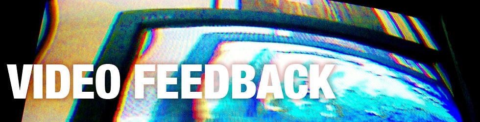 Video Feedback
