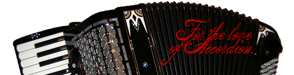for the love of accordion