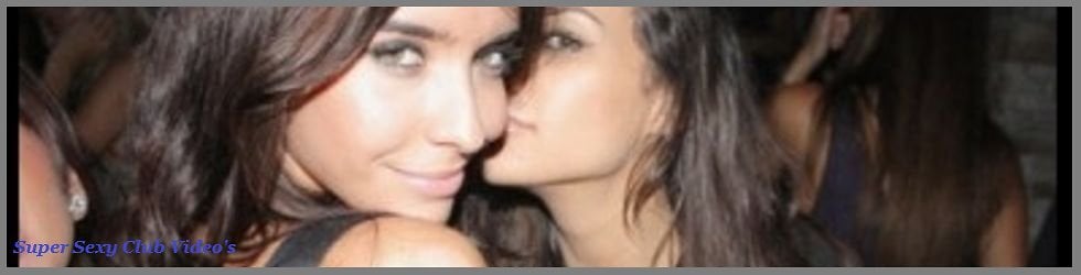 super sexy  club video's