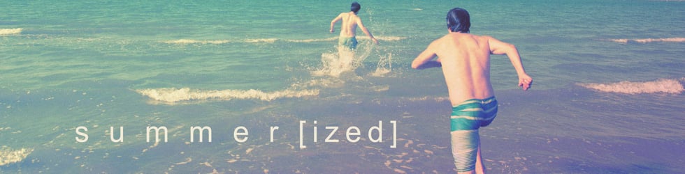 Summer [ized]