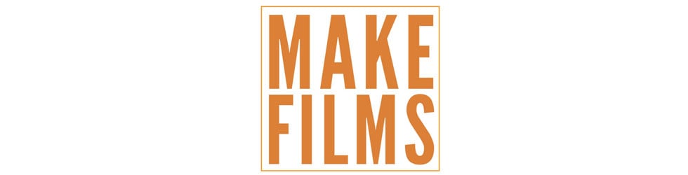 MAKE FILMS