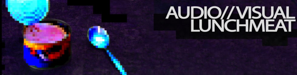Audio//Visual-Lunchmeat