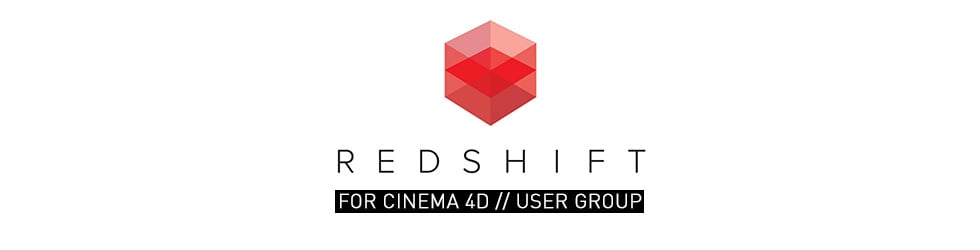 REDSHIFT FOR CINEMA 4D // USER GROUP