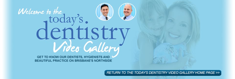 Today's Dentistry on Brisbane's Northside