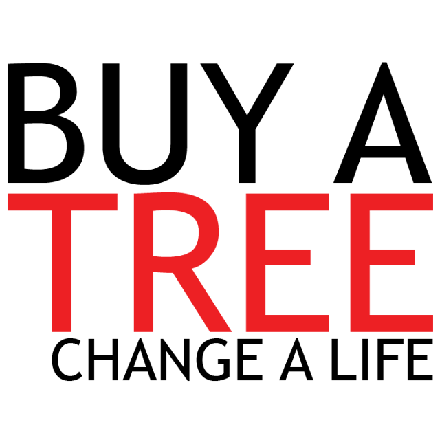 BUY A TREE. CHANGE A LIFE.