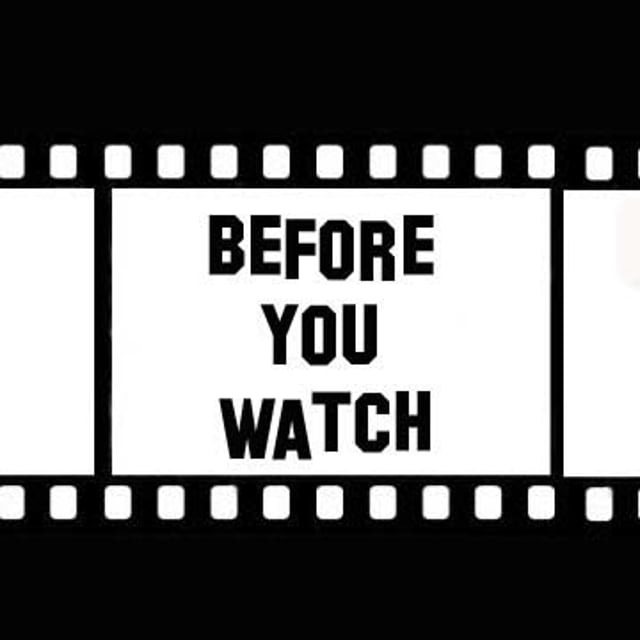 Before You Watch