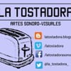 LA TOSTADORA artes sonoro-visual