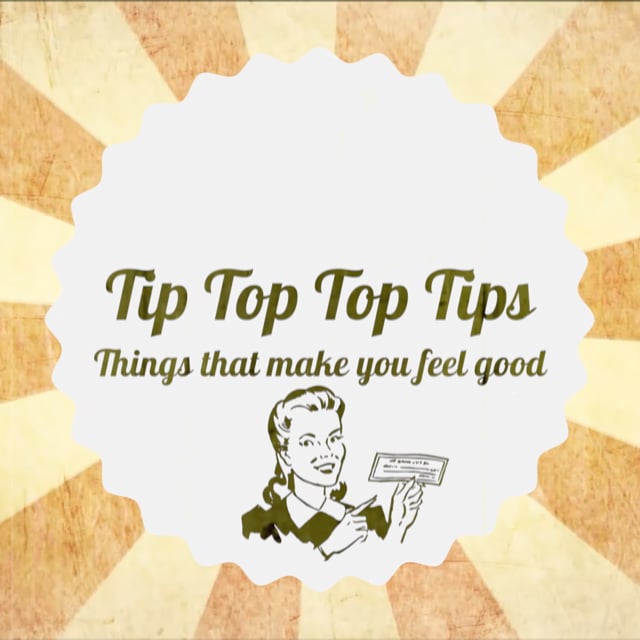 Tip Top Top Tips