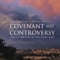 Portrait image for Covenant & Controversy