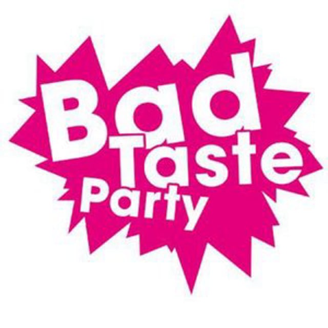 Bad Taste Party