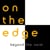 On the edge