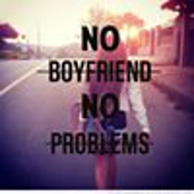 No girlfriend no problem