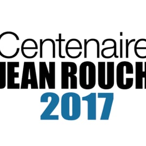 Centenaire Jean Rouch 2017