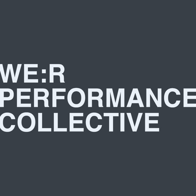 We:R Performance Collective