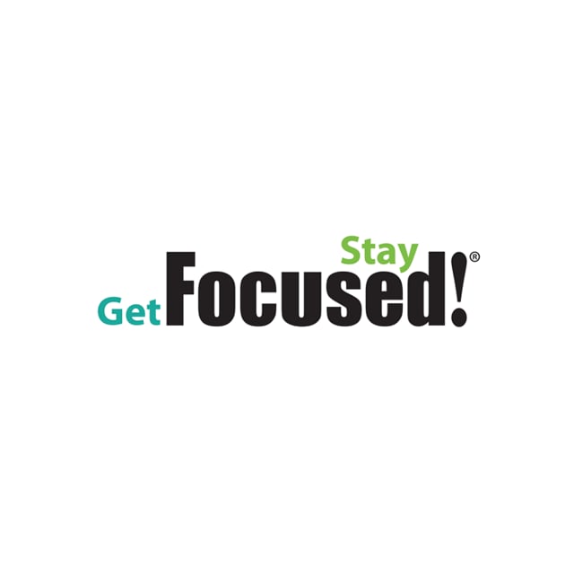 Get focused stay focused 