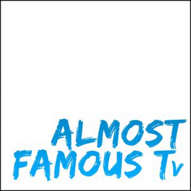 ALMOST FAMOUS TV -TFN