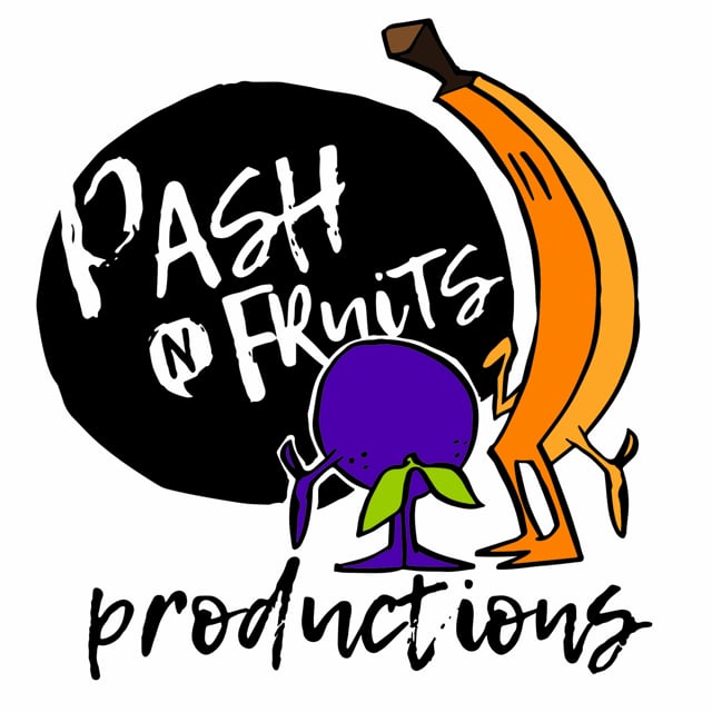 Pash'N'Fruits - Director, Actor & Producer