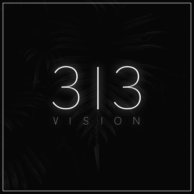 313 VISION - Director, Video Editor & Sound Designer