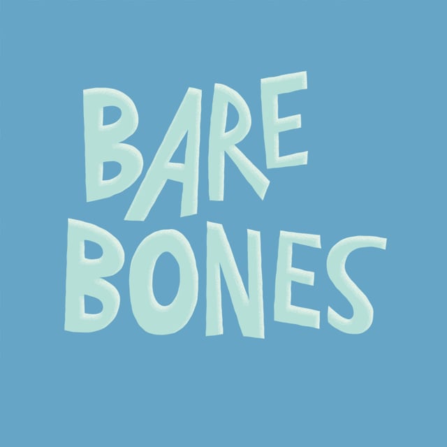 Bare Bones.