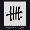 UP, DOWN'N AROUND