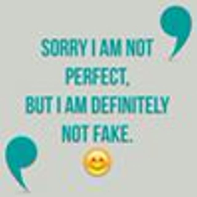 Definitely not. Sorry i am not. Sorry but not sorry. I am not perfect.