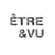 &Ecirc;TRE & VU