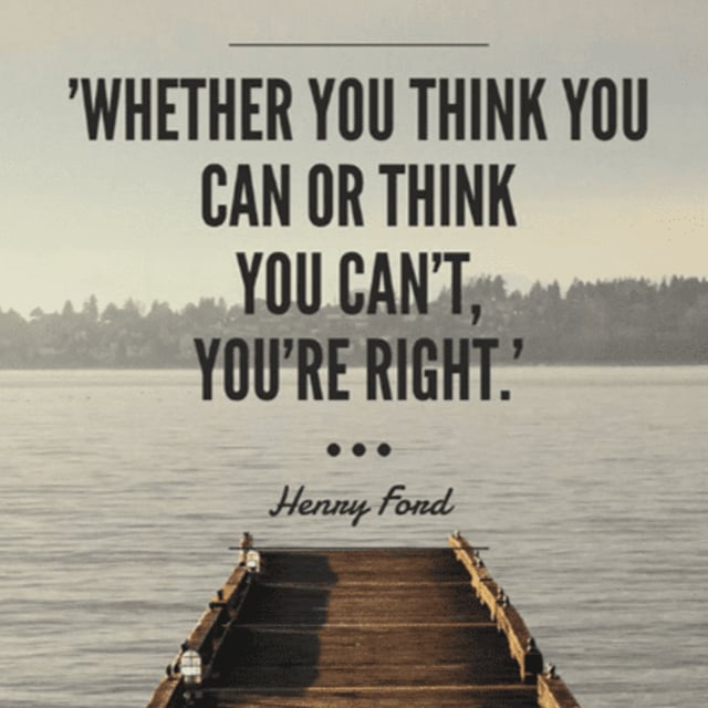 Whether you think you can. Whether you think you can or you think you can't you're right. Whether you think you can you are right. You can if you think you can.