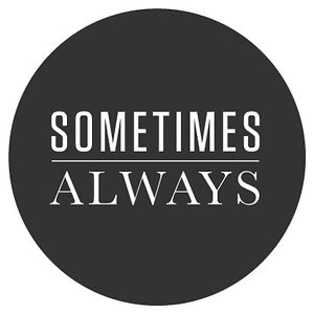 Sometimes Always