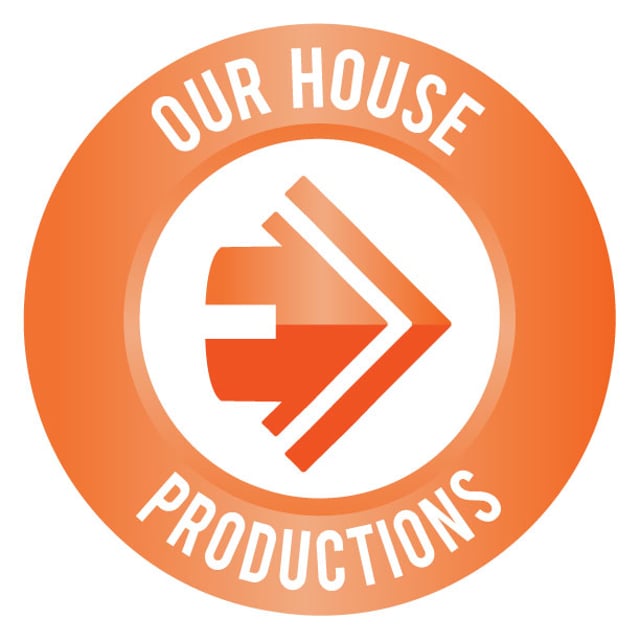OUR HOUSE PRODUCTIONS LLC