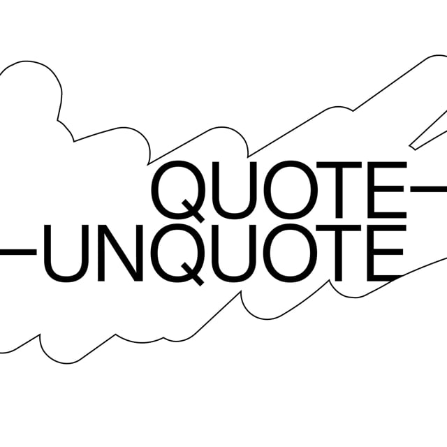 Quote Unquote