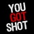 YouGotShot