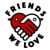 FRIENDS WE LOVE